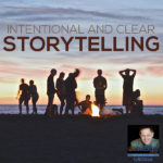 Intentional And Clear Storytelling with Chris Smith