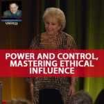Power and Control, Mastering Ethical Influence with Wendy Lipton-Dibner