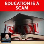Education Is A Scam