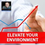 Elevate Your Environment
